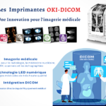 OKI-DICOM UNE INNOVATION POUR L’IMAGERIE MÉDICALE